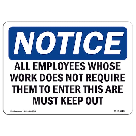 Signmission Safety Sign, OSHA Notice, 12" Height, All Employees Whose Work Does Not Require Sign, Landscape OS-NS-D-1218-L-10115
